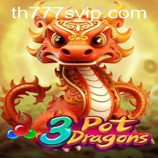 Exploring the Enchanting World of 3PotDragons and the Exclusive TH777 VIP Experience
