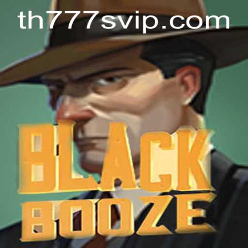 Unveiling the Thrills of BlackBooze: A Dive into the Game and Its Exclusive TH777 VIP Experience