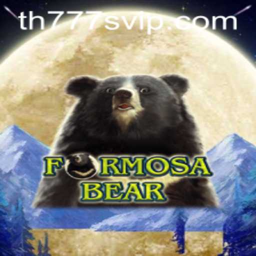 Discovering FormosaBear: A Dive into the Adventure of TH777 VIP