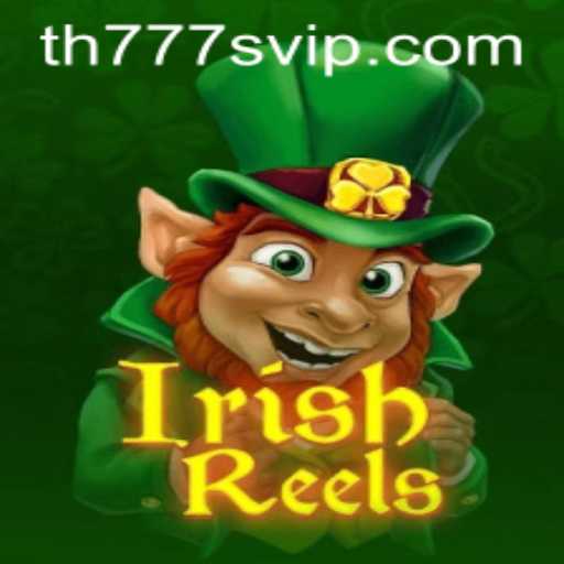 Discover the Thrill of IrishReels with TH777 VIP Experience