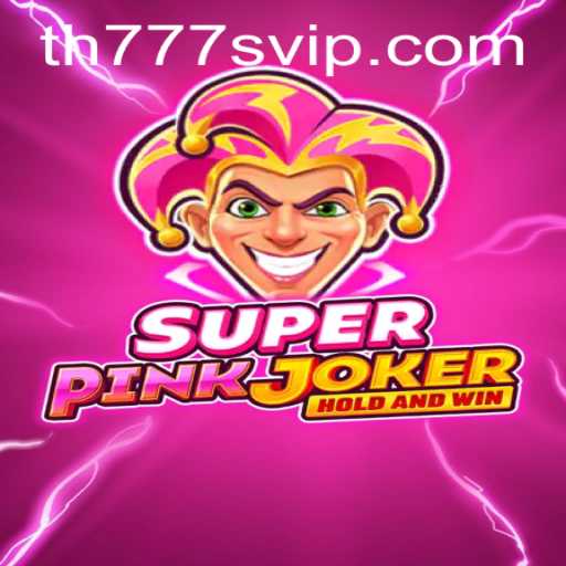 SuperPinkJoker: An Exciting Journey into the World of TH777 VIP Gaming Experience